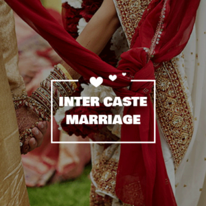 How To Solve Inter Caste Marriage Problem?