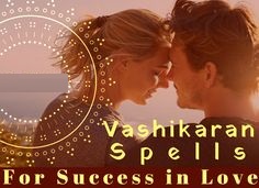 Some Love spells with Vashikaran specialist in Hyderabad
