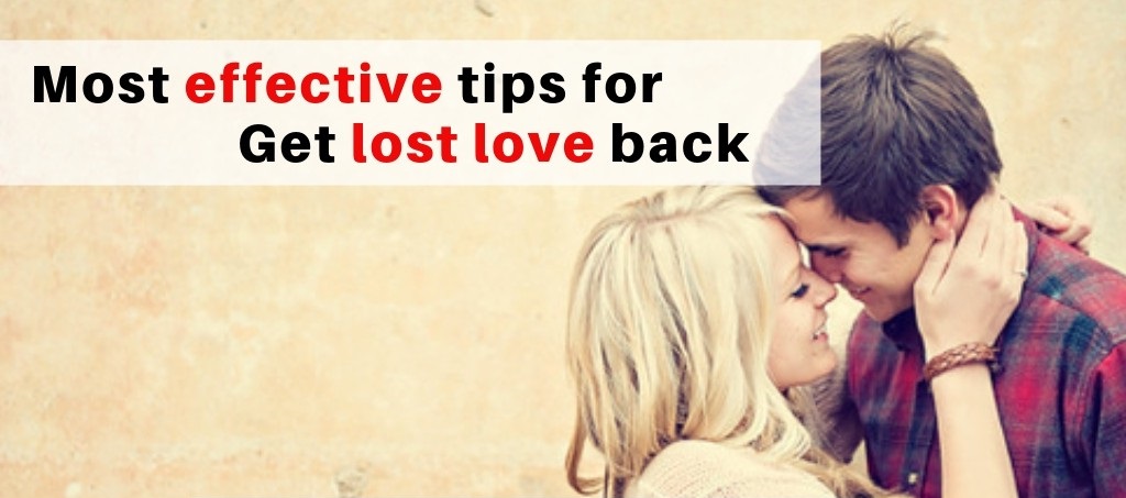 Tips To Get A Lover Back In Your Life Again