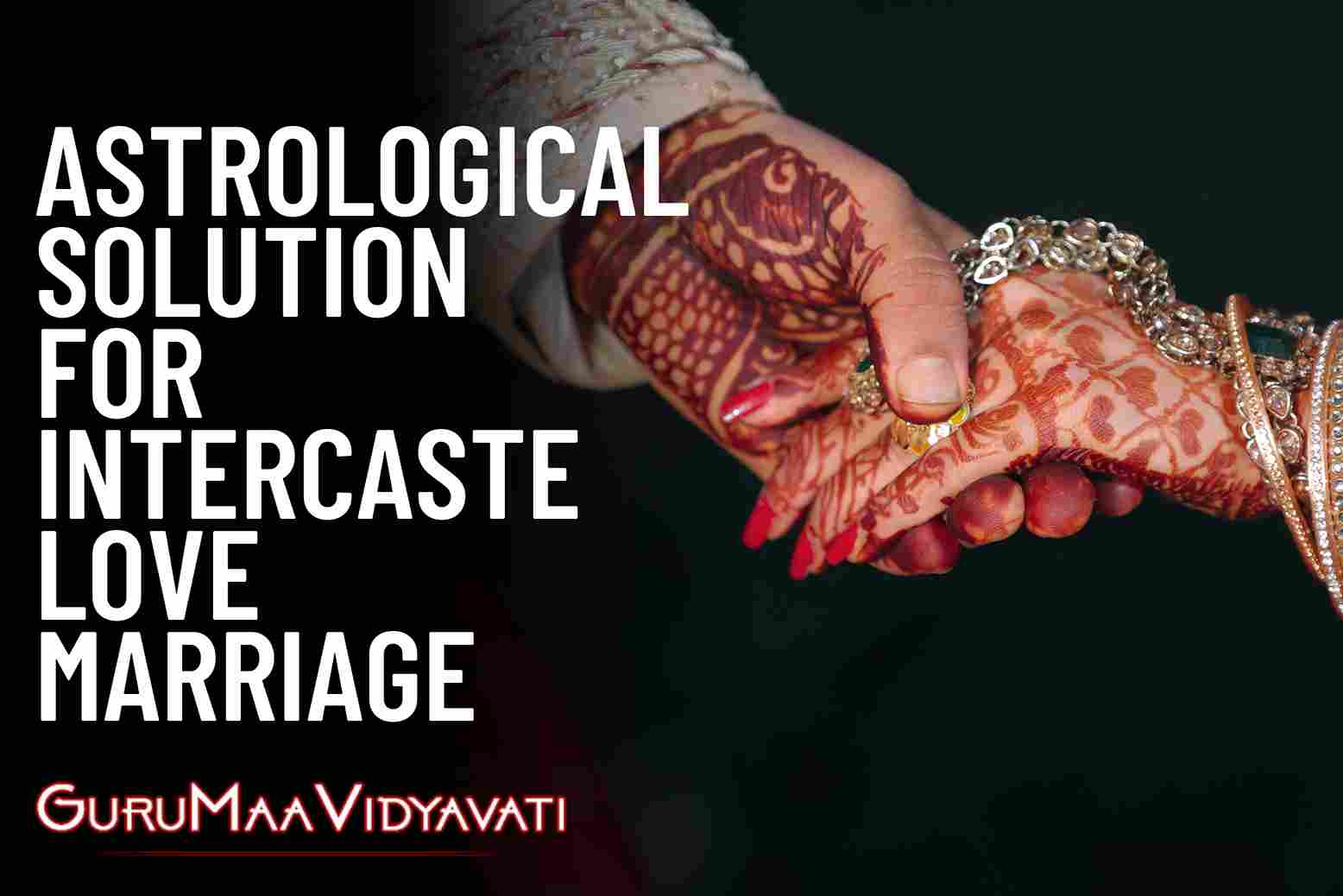 Astrological Solution for Intercaste Love Marriage