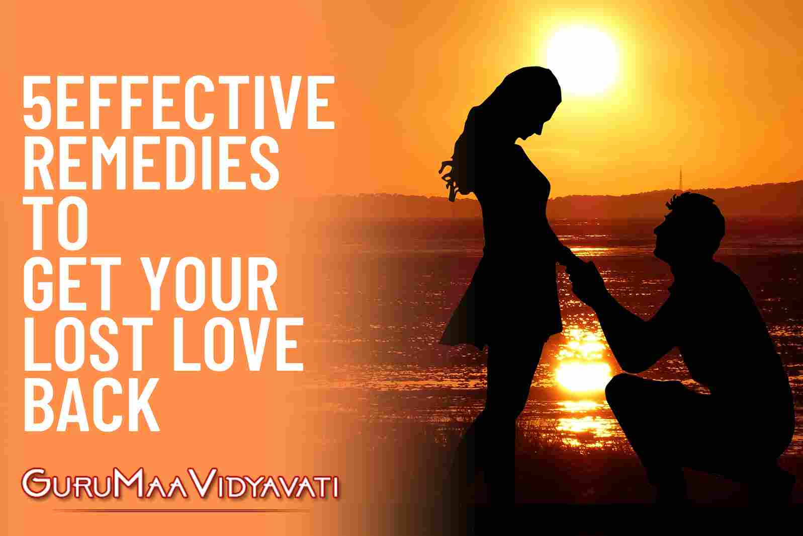 5 Effective Remedies to Get Your Lost Love Back