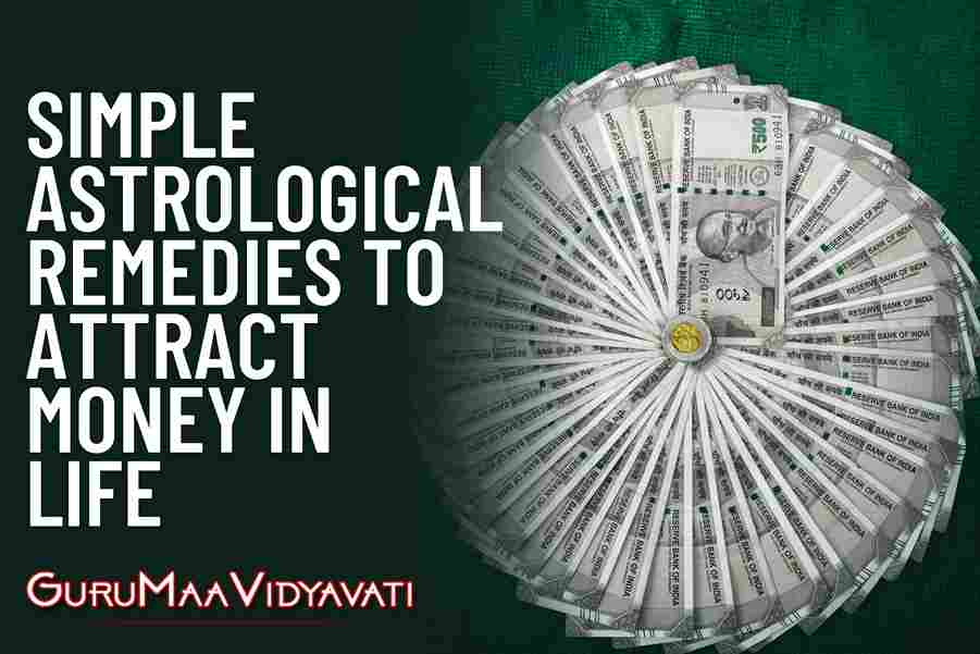 4 Simple Astrological Remedies to Attract Money in Life