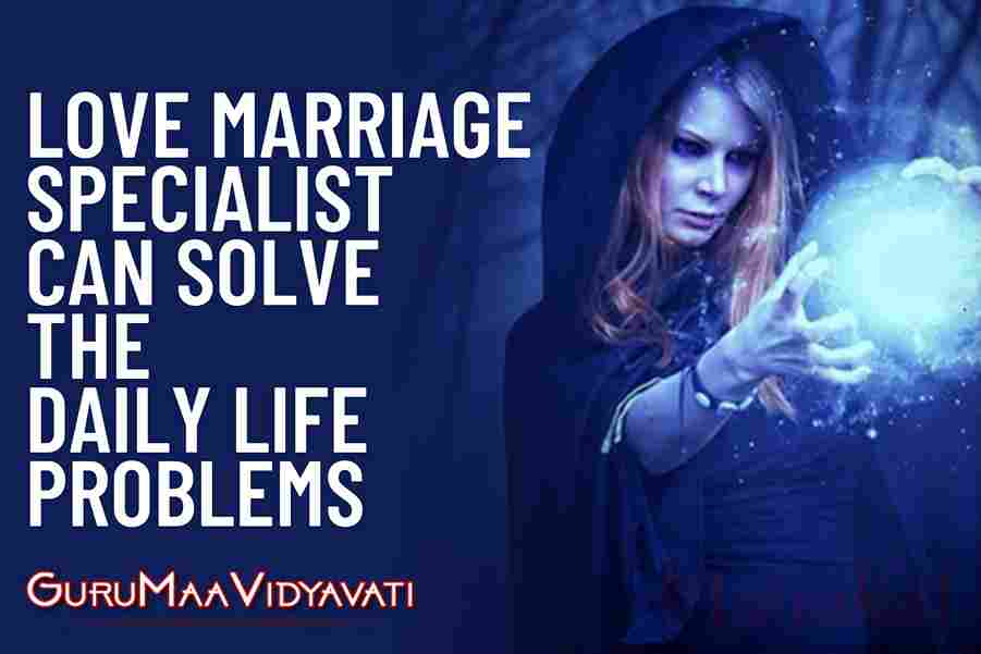 Love Marriage Specialist In Abohar Can Solve the Daily Life Problems