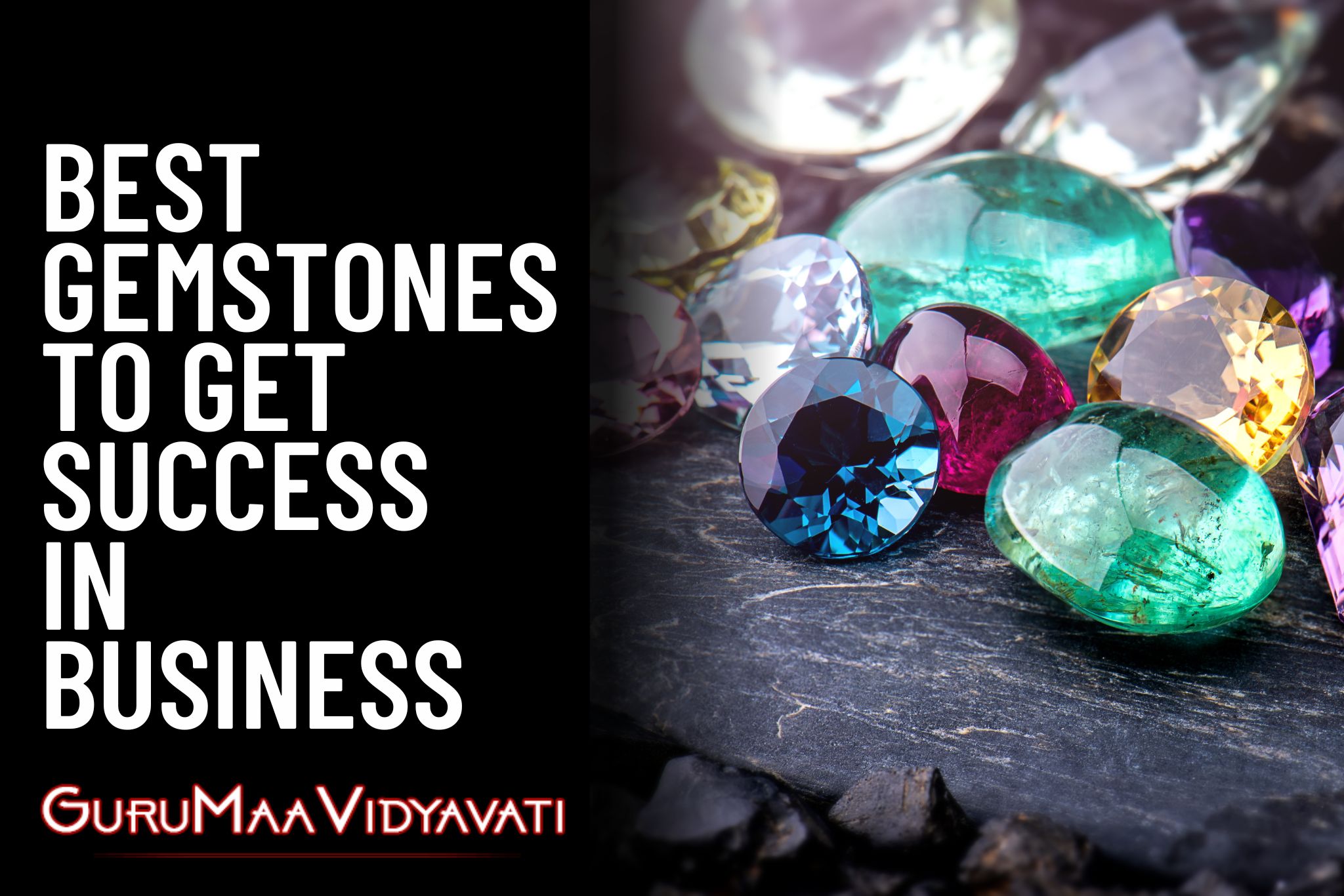 Best Gemstones to Get Success in the Job and Business