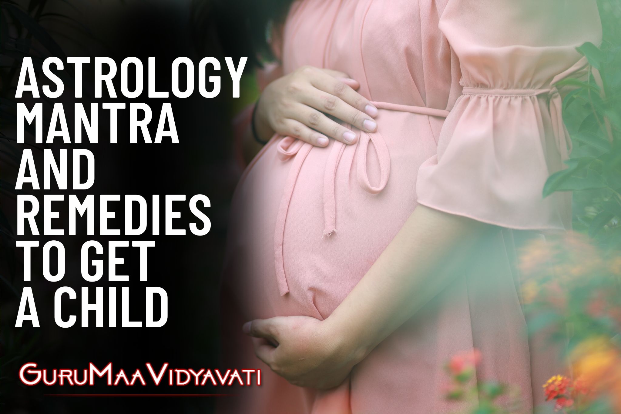 Astrological Mantras and Remedies to Get a Child