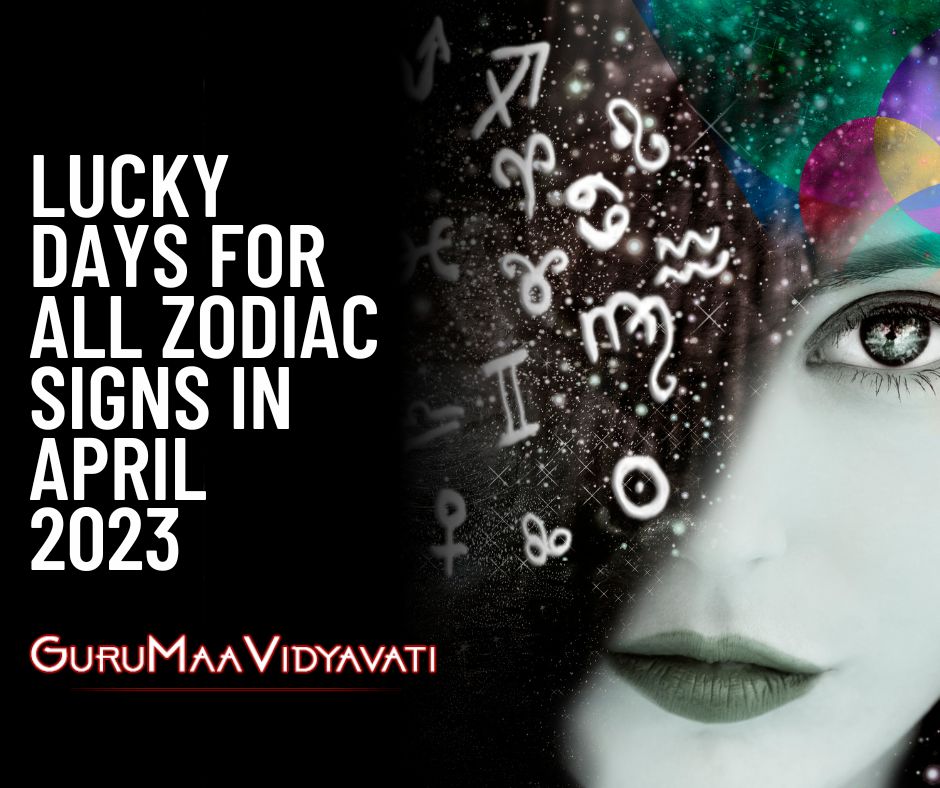 Lucky Days for All Zodiac Signs in April 2023