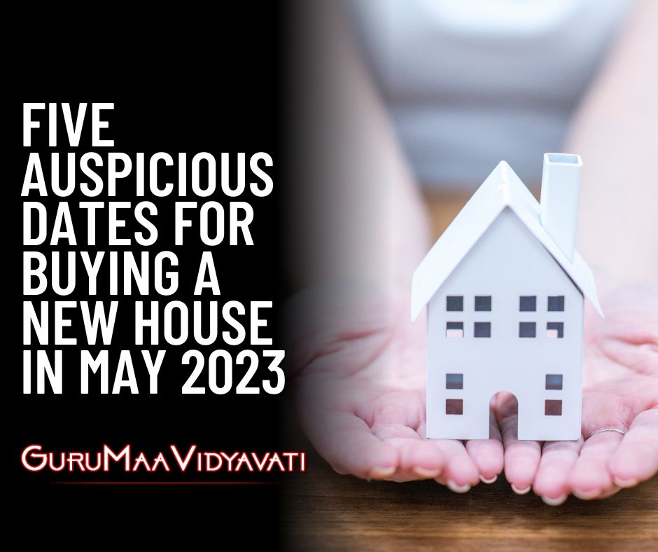 Five Auspicious Dates for Buying a New House in May 2023