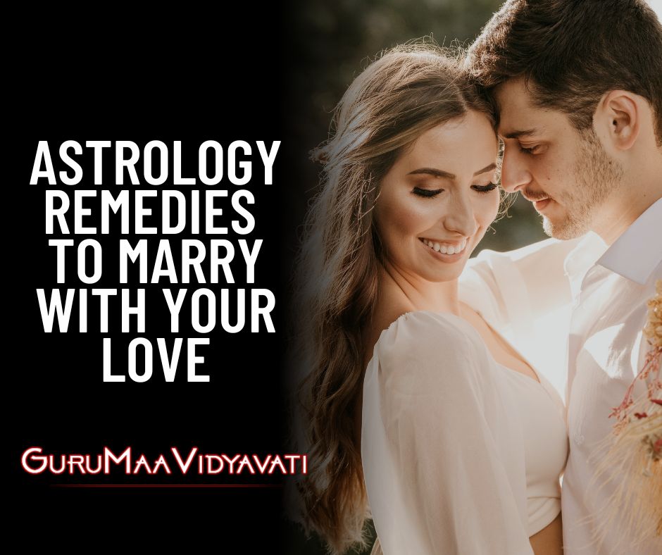 5 Astrology Remedies to Marry with Your Love