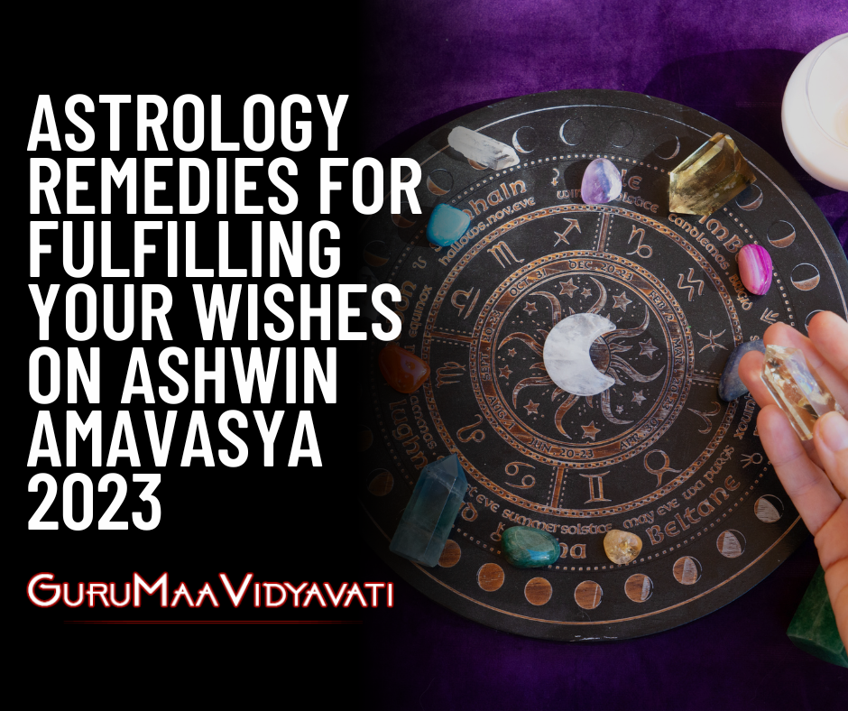 4 Astrology Remedies for Fulfilling Your Wishes on Ashwin Amavasya 2023