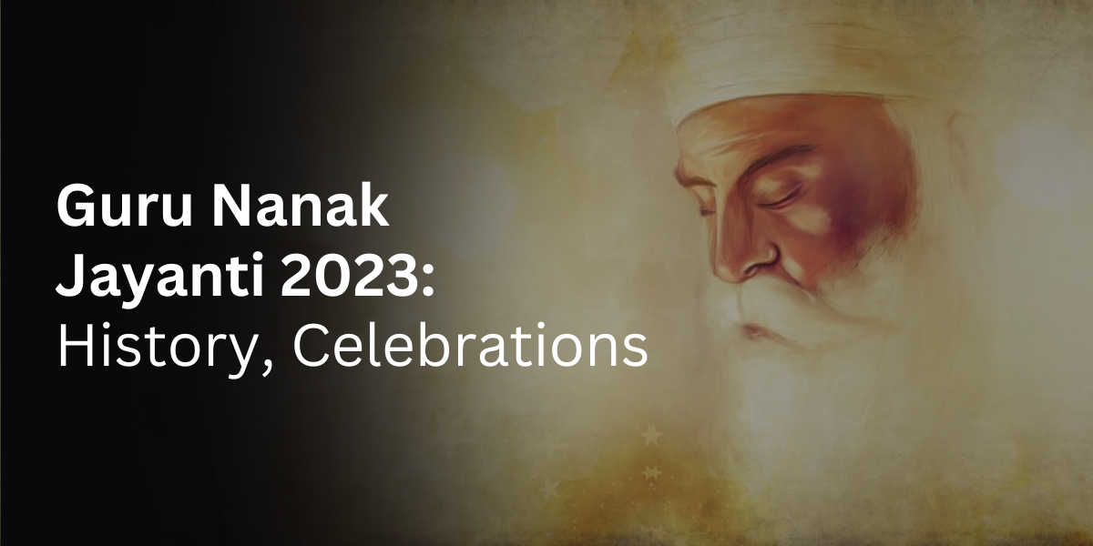 Guru Nanak Jayanti 2023: History, Celebrations