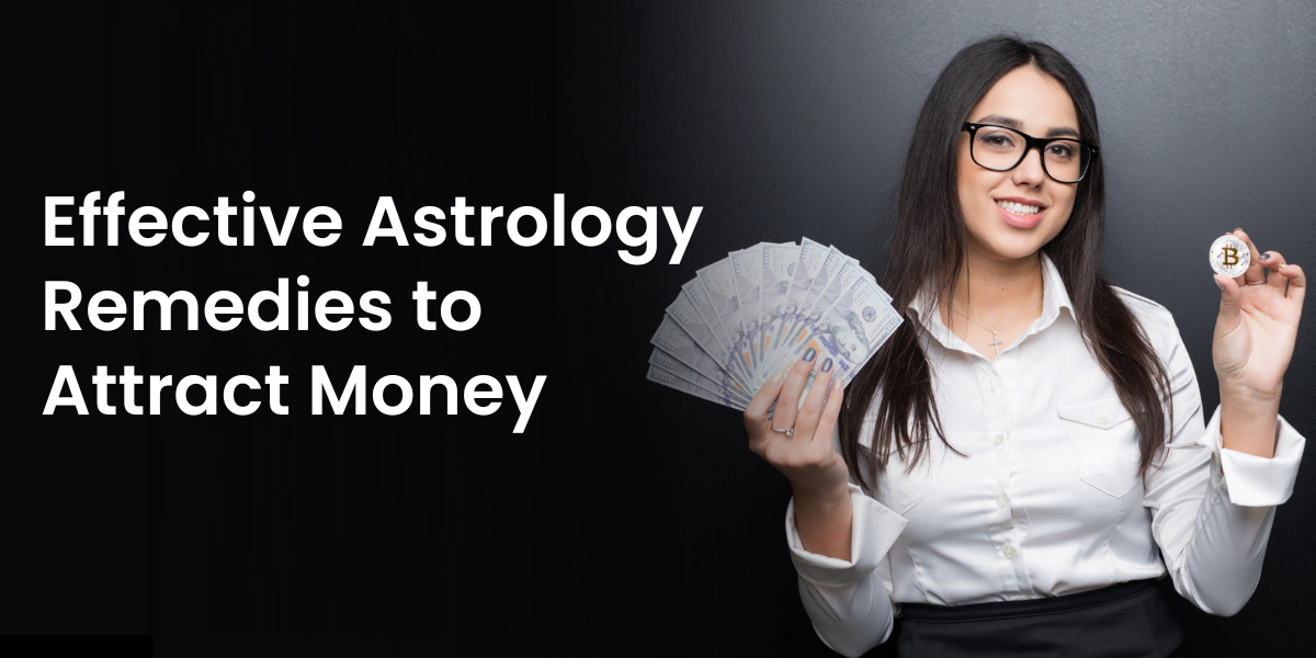 Effective Astrology Remedies to Attract Money