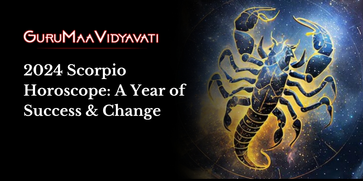 2024 Scorpio Horoscope: A Year of Success & Change