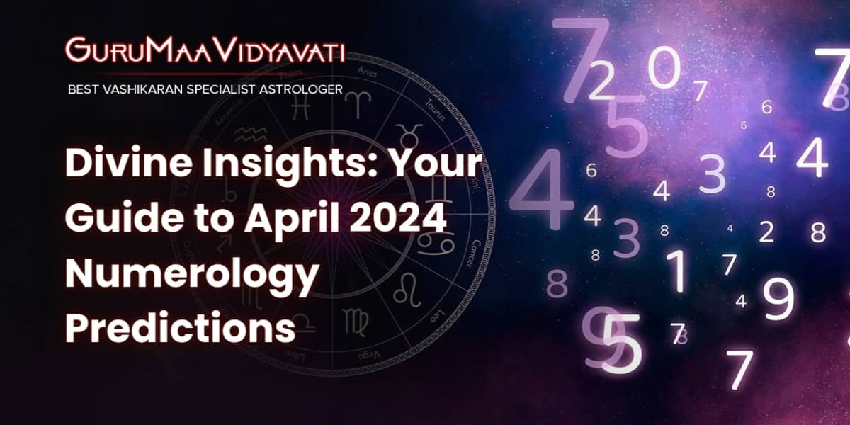 Divine Insights: Your Guide to April 2024 Numerology Predictions