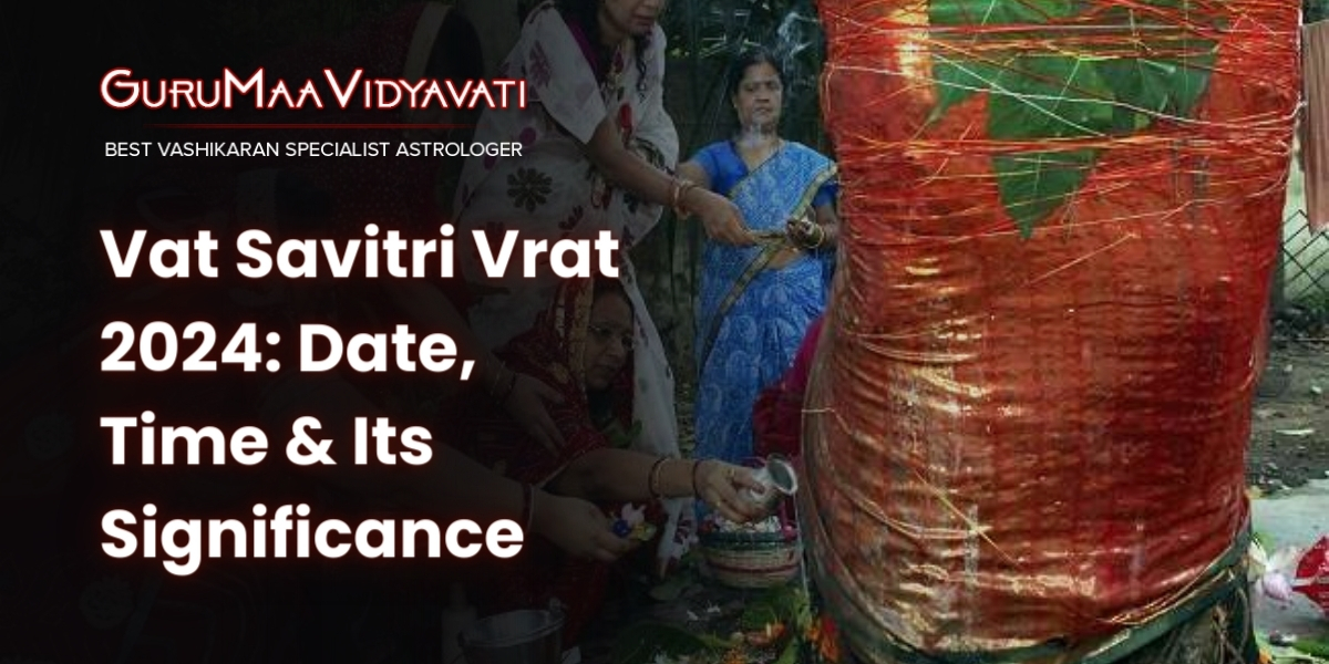 Vat Savitri Vrat 2024: Date, Time & Its Significance